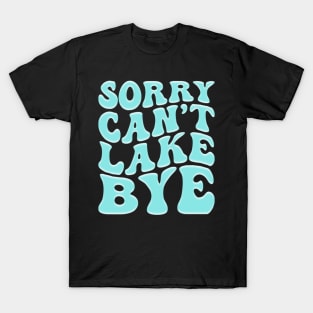 Retro Groovy Sorry Can't lake Bye Funny Lake T-Shirt